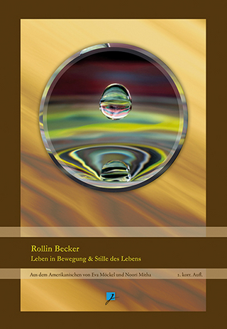 Rollin Becker - Leben in Bewegung & Stille des Lebens