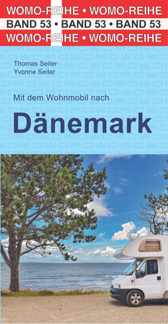 Mit dem Wohnmobil nach D&auml;nemark - Thomas Seiter, Yvonne Seiter