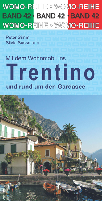 Mit dem Wohnmobil durchs Trentino und rund um den Gardasee - Peter Simm, Silvia Sussmann