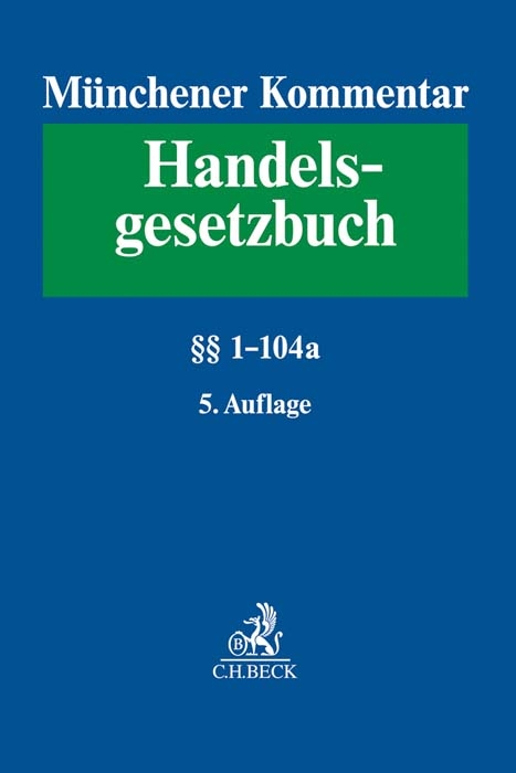 M&uuml;nchener Kommentar zum Handelsgesetzbuch Band 1: Erstes Buch. Handelsstand &sect;&sect; 1-104a - 