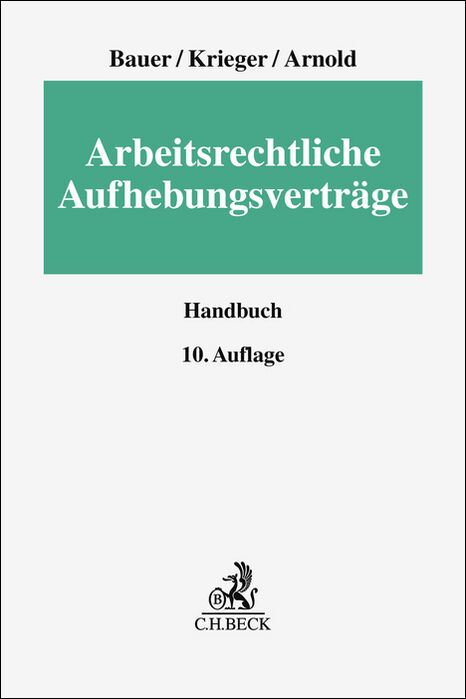 Arbeitsrechtliche Aufhebungsvertr&auml;ge - Jobst-Hubertus Bauer, Steffen Krieger, Christian Arnold