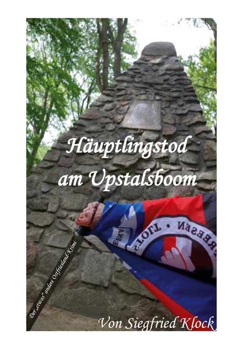 H&auml;uptlingstod am Upstalsboom - Siegfried Klock