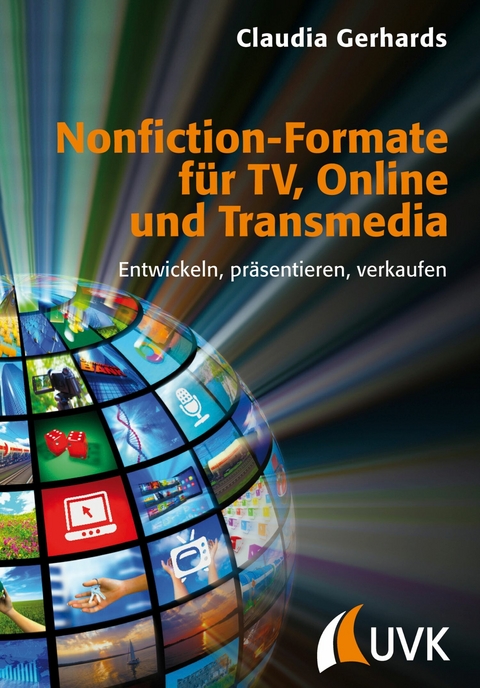 Nonfiction-Formate f&uuml;r TV, Online und Transmedia -  Claudia Gerhards