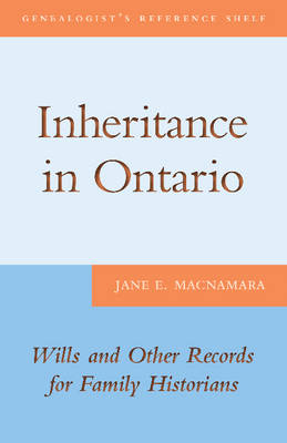 Inheritance in Ontario : Wills and Other Records for Family Historians
