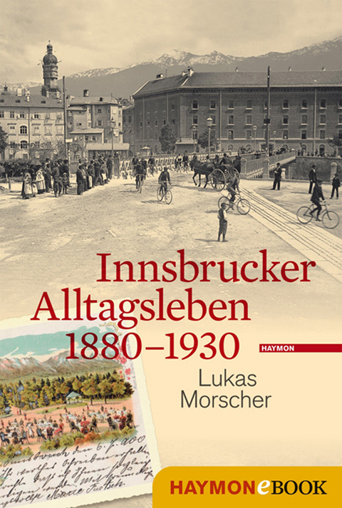 Innsbrucker Alltagsleben 1880-1930 - Lukas Morscher