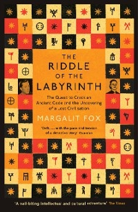 Riddle of the Labyrinth - Margalit Fox