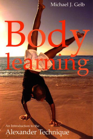 Body Learning: 40th anniversary edition - Michael J. Gelb
