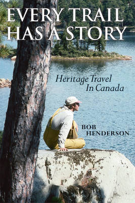 Every Trail Has a Story -  Bob Henderson