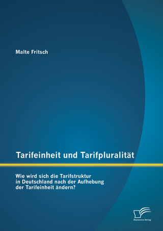 Tarifeinheit und Tarifpluralität: Wie wird sich die Tarifstruktur in Deutschland nach der Aufhebung der Tarifeinheit ändern?