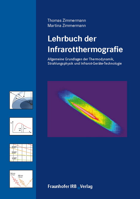 Lehrbuch der Infrarotthermografie. - Thomas Zimmermann, Martina Zimmermann