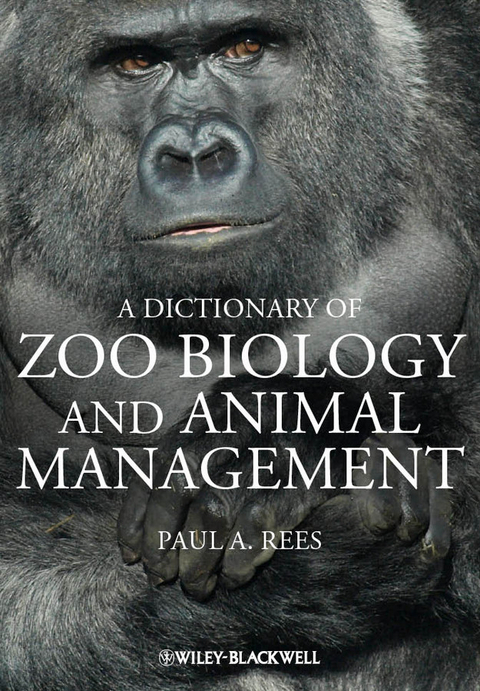 Dictionary of Zoo Biology and Animal Management - Paul A. Rees