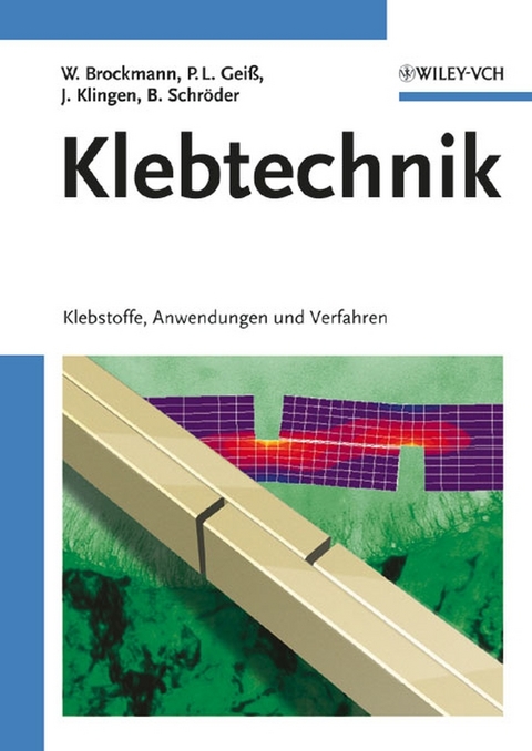 Klebtechnik - Walter Brockmann, Paul Ludwig Gei&szlig;, J&uuml;rgen Klingen, K. Bernhard Schr&ouml;der