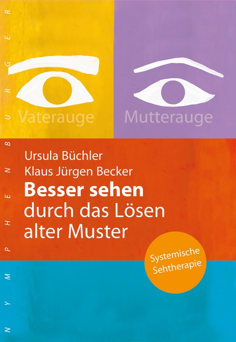 Besser sehen durch das Lösen alter Muster -  Ursula Büchler,  Klaus Jürgen Becker