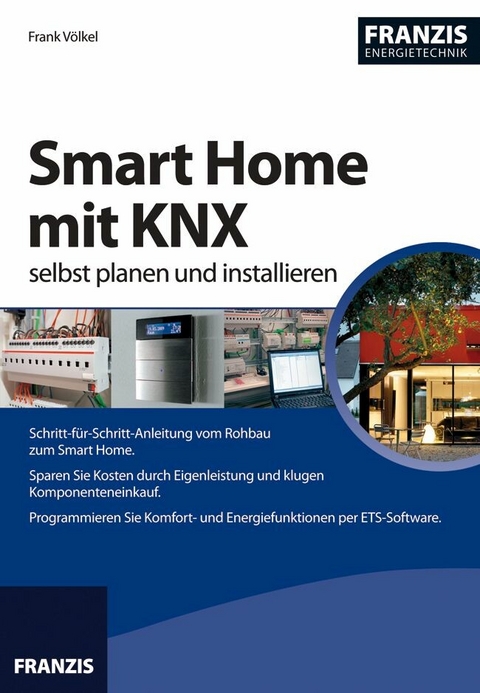 Smart Home mit KNX selbst planen und installieren - Frank V&ouml;lkel