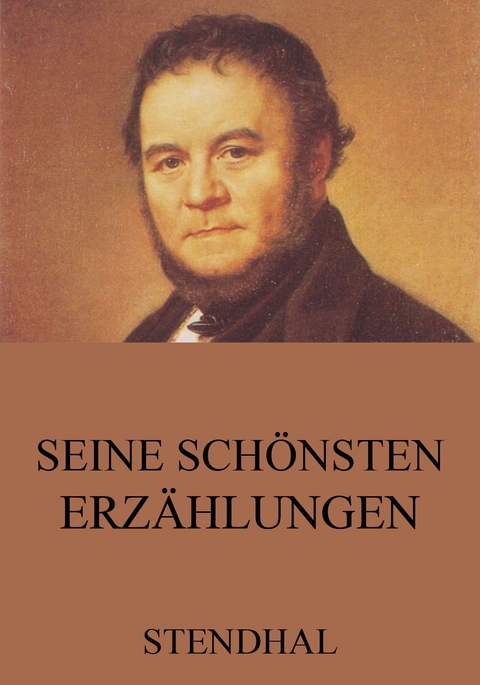 Seine sch&ouml;nsten Erz&auml;hlungen -  Stendhal
