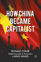 How China Became Capitalist - R. Coase, N. Wang