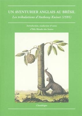 AVENTURIER ANGLAIS AU BRESIL ANTHONY -  MENDES DOS SANTOS
