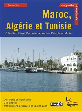 Maroc, Alg&eacute;rie et Tunisie : Gibraltar, Libye, Pantelleria, les &icirc;les P&eacute;lagie et Malte -  Royal Cruising Club Pilotage Foundation