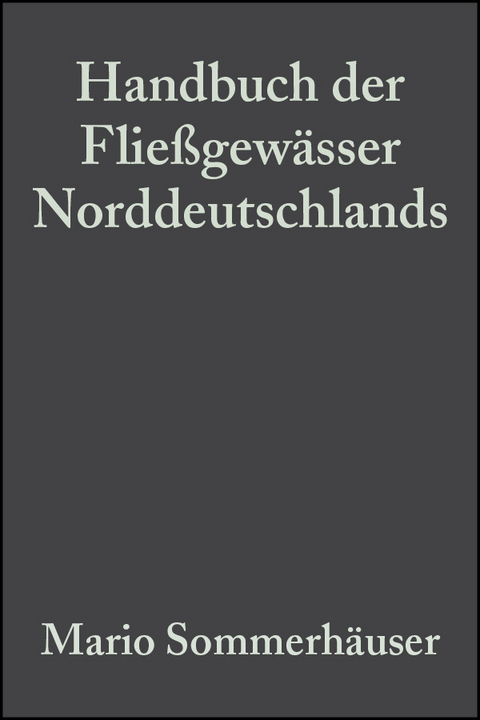 Handbuch der Flie&szlig;gew&auml;sser Norddeutschlands - Mario Sommerh&auml;user, Helmut Schuhmacher