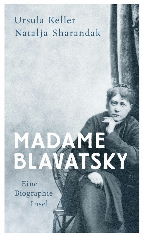 Madame Blavatsky -  Ursula Keller,  Natalja Sharandak