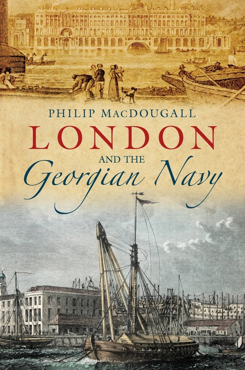 London and the Georgian Navy - Philip MacDougall