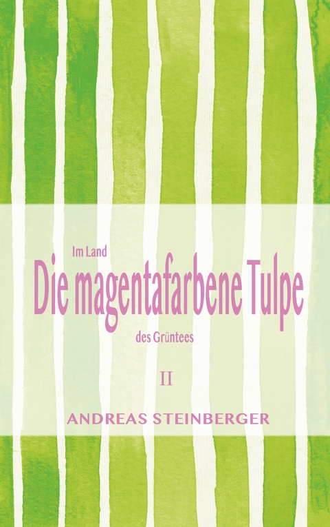 Die magentafarbene Tulpe - Andreas Steinberger