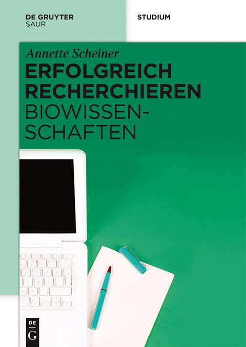 Erfolgreich recherchieren - Biowissenschaften - Annette Scheiner