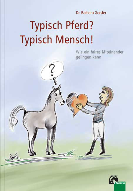 Typisch Pferd? Typisch Mensch! - Dr. Barbara Gorsler