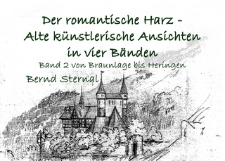 Der romantische Harz - Alte künstlerische Ansichten in vier Bänden