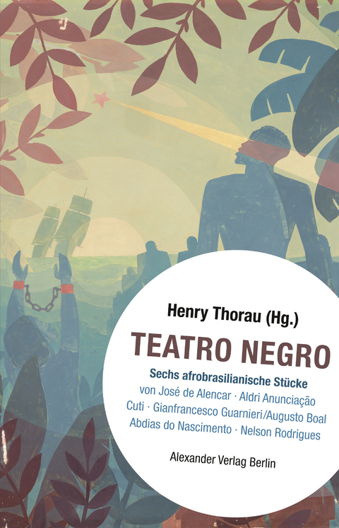 Teatro Negro - Marina Spinu, Jose De Alencar, Aldro Anuncia&ccedil;&aacute;o, Augusto Boal, Luiz Silva Cuti, Gianfrancesco Guarnieri, Abdias Do Nascimento, Nelson Rodrigues