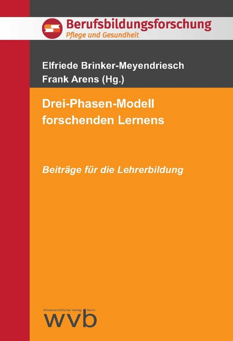 Drei-Phasen-Modell forschenden Lernens - Frank Arens, Elfriede Brinker-Meyendriesch, Joanna Alaaeddine