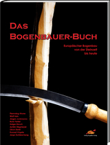 Das Bogenbauer-Buch - Flemming, Alrune; Hein, Wulf; Junkmanns, Jürgen; Hörnig, Angelika; Pantel, Boris; Riesch, Holger; Stegmeyer, Achim; Stehli, Ulrich; Vögele, Konrad; Zschieschang, Jorge; Alles, Volker
