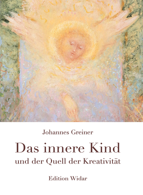 Das innere Kind und der Quell der Kreativit&auml;t - Johannes Greiner