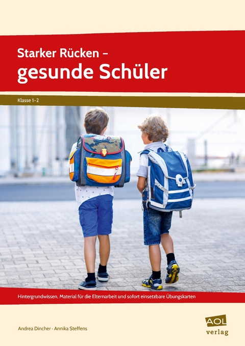 Starker R&uuml;cken - gesunde Sch&uuml;ler - Andrea Dincher, Annika Steffens