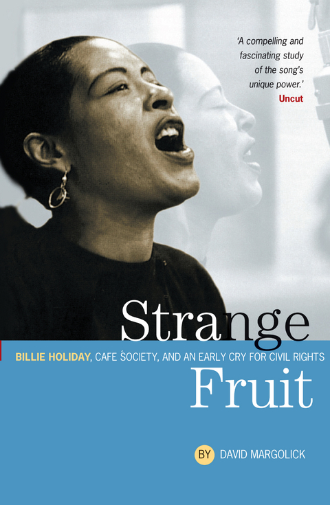 Strange Fruit: Billie Holiday, Cafe Society And An Early Cry For Civil Rights -  David Margolick