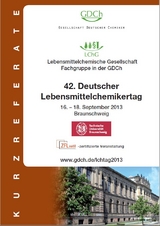 42. Deutscher Lebensmittelchemikertag 2013 - Lebensmittelchemische Gesellschaft - Fachgruppe in der GDCh