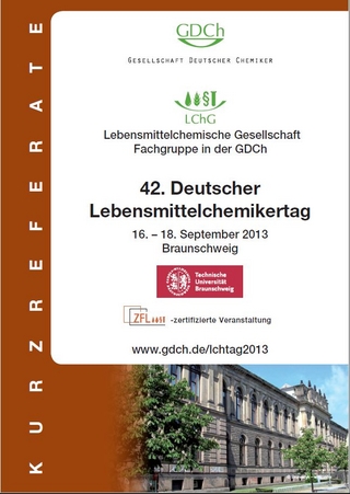 42. Deutscher Lebensmittelchemikertag 2013 - Lebensmittelchemische Gesellschaft - Fachgruppe in der GDCh