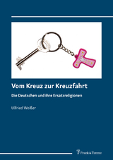 Vom Kreuz zur Kreuzfahrt - Ulfried Wei&szlig;er