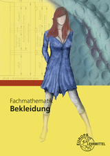 Fachmathematik Bekleidung - Hannelore Eberle, Elke Gonser, Monika Schuck
