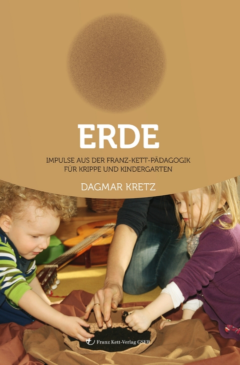 Erde - Praxisbuch Franz Kett-P&auml;dagogik