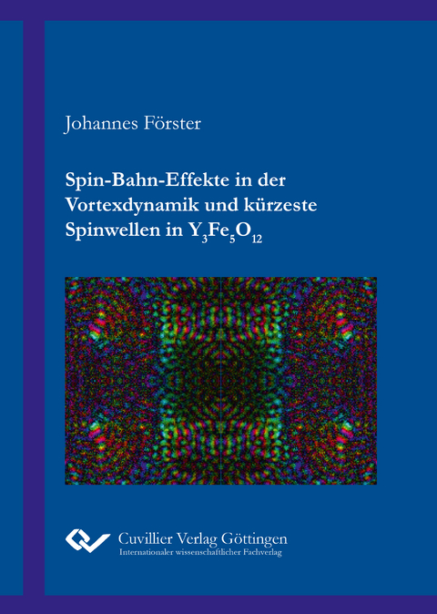 Spin-Bahn-Effekte in der Vortexdynamik und k&uuml;rzeste Spinwellen in Y3Fe5O12 - Johannes F&ouml;rster