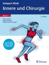 Endspurt Klinik Skript 5: Innere und Chirurgie - Immunsystem, Rheumatologie - 