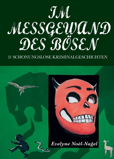 Im Messgewand des B&ouml;sen - Evelyne Noel Nagel