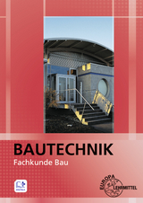 Bautechnik Fachkunde Bau - Waibel, Helmuth; Ballay, Falk; Hellmuth, Michael; Braun, Alexander; Hein, Stefan; Krieg, Matthias; Lindau, Doreen; Nutsch, Wolfgang; Stemmler, Christian; Traub, Martin; Uhr, Ulrich; Vogel, Volker; Weiß, Sonja; Kuhn, Volker