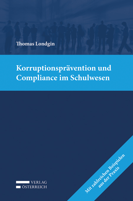 Korruptionspr&auml;vention und Compliance im Schulwesen - Thomas Londgin