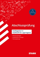 STARK Fachlagerist/in, Fachkraft f&uuml;r Lagerlogistik - Abschlusspr&uuml;fung - Pr&uuml;fungsvorbereitung - Carsten Knipping