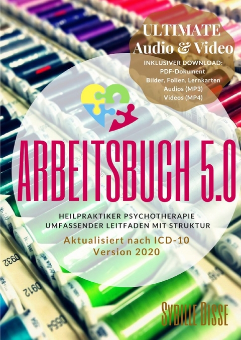 Heilpraktiker Psychotherapie Arbeitsbuch 5.0 ULTIMATE - Sybille Disse