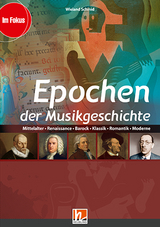 Epochen der Musikgeschichte, Ermäßigtes Paketangebot (Heft+Medien) - Schmid, Wieland