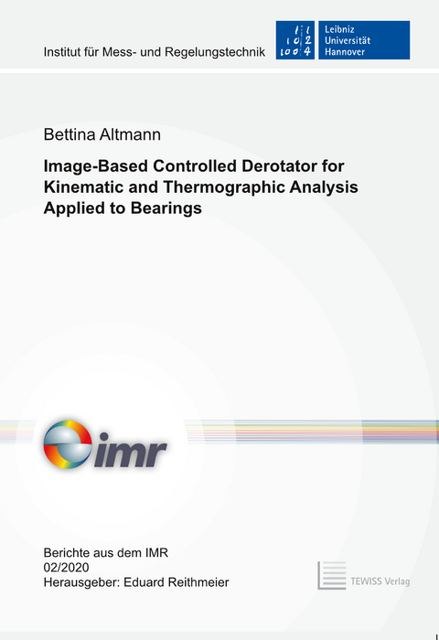 Image-Based Controlled Derotator for Kinematic and Thermographic Analysis Applied to Bearings - Bettina Altmann