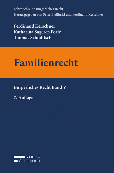Familienrecht - Ferdinand Kerschner, Katharina Sagerer-Foric, Thomas Schoditsch